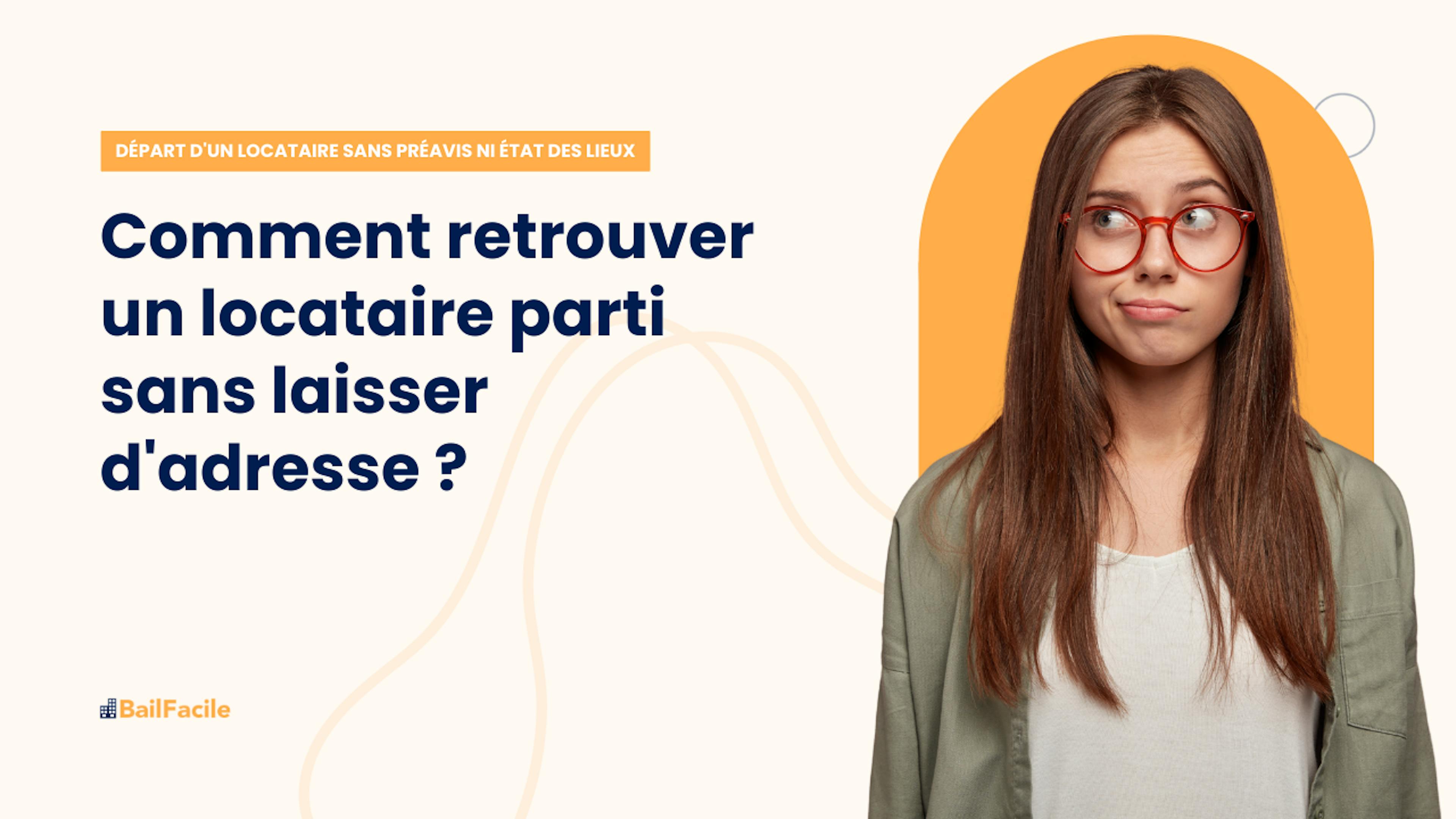 Comment retrouver un locataire parti sans laisser d'adresse