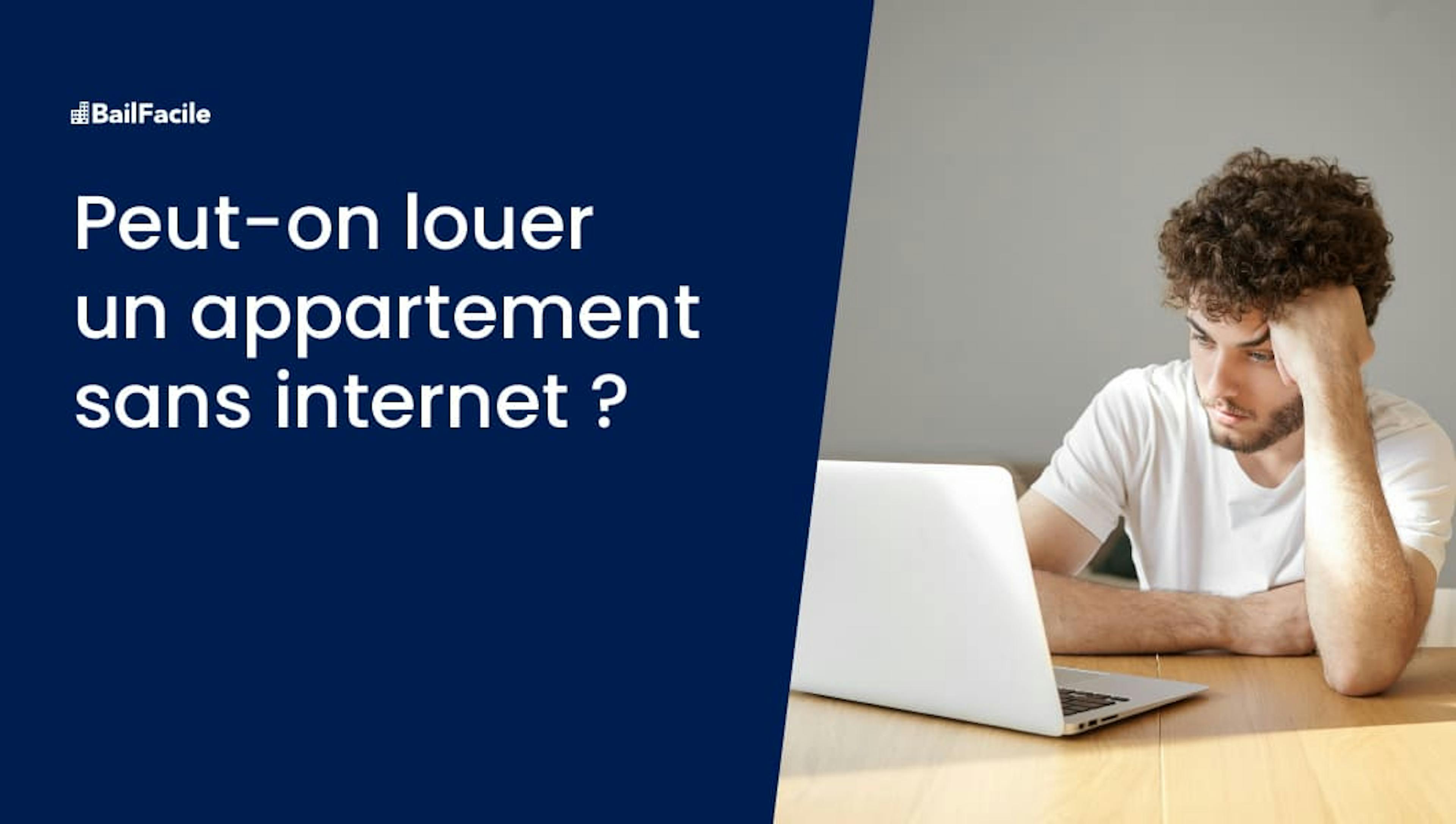 Peut on louer un appartement sans internet