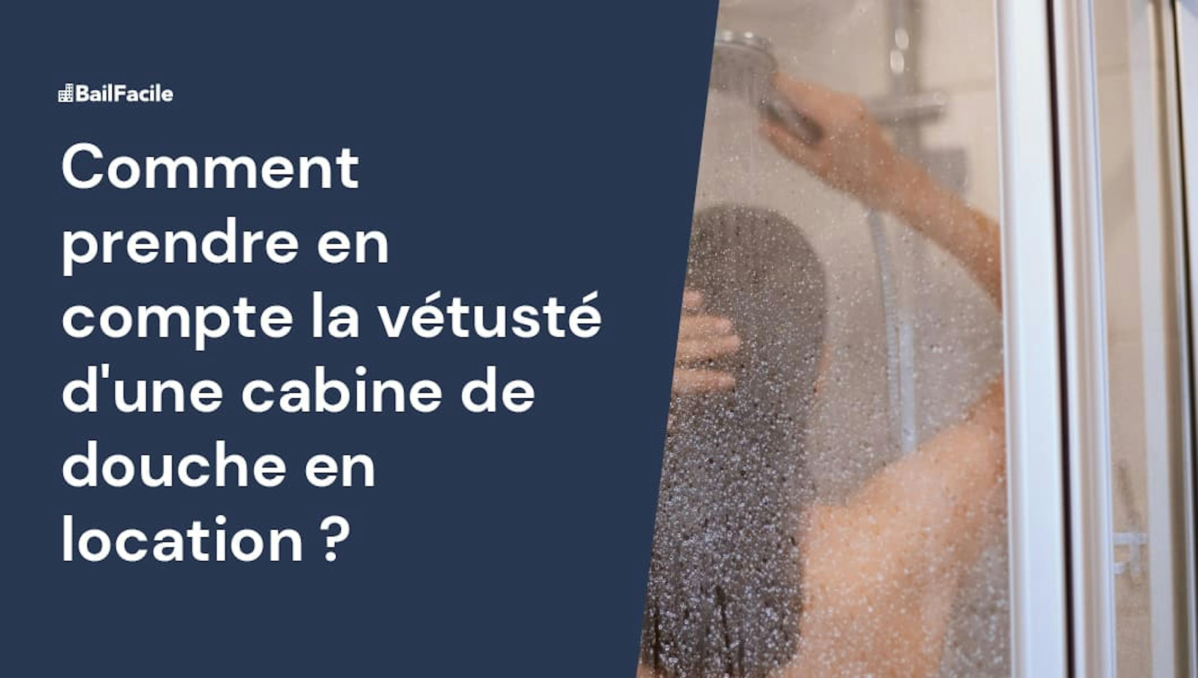 Vétusté cabine de douche