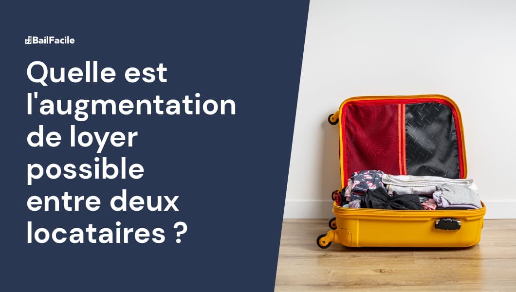 Quelle Augmentation de Loyer faire entre Deux Locataires