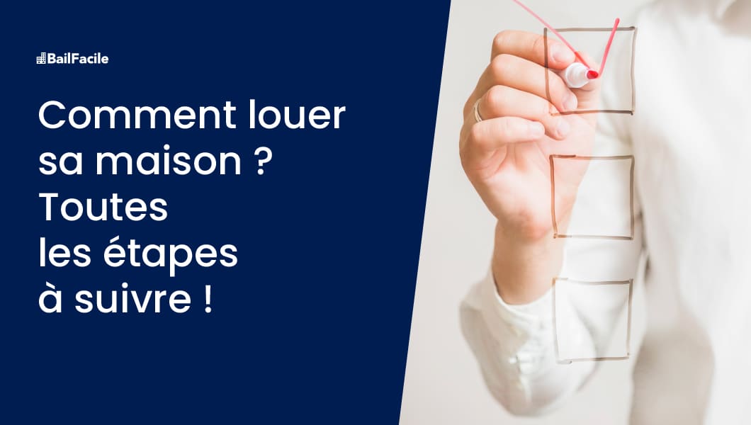 Comment Louer Sa Maison | Toutes les étapes à suivre