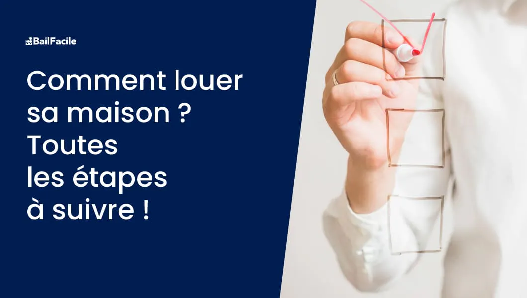 Comment Louer Sa Maison | Toutes les étapes à suivre