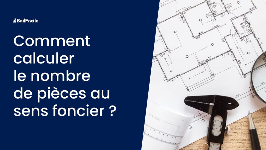 Comment déterminer le Nombre de pièces au sens Foncier