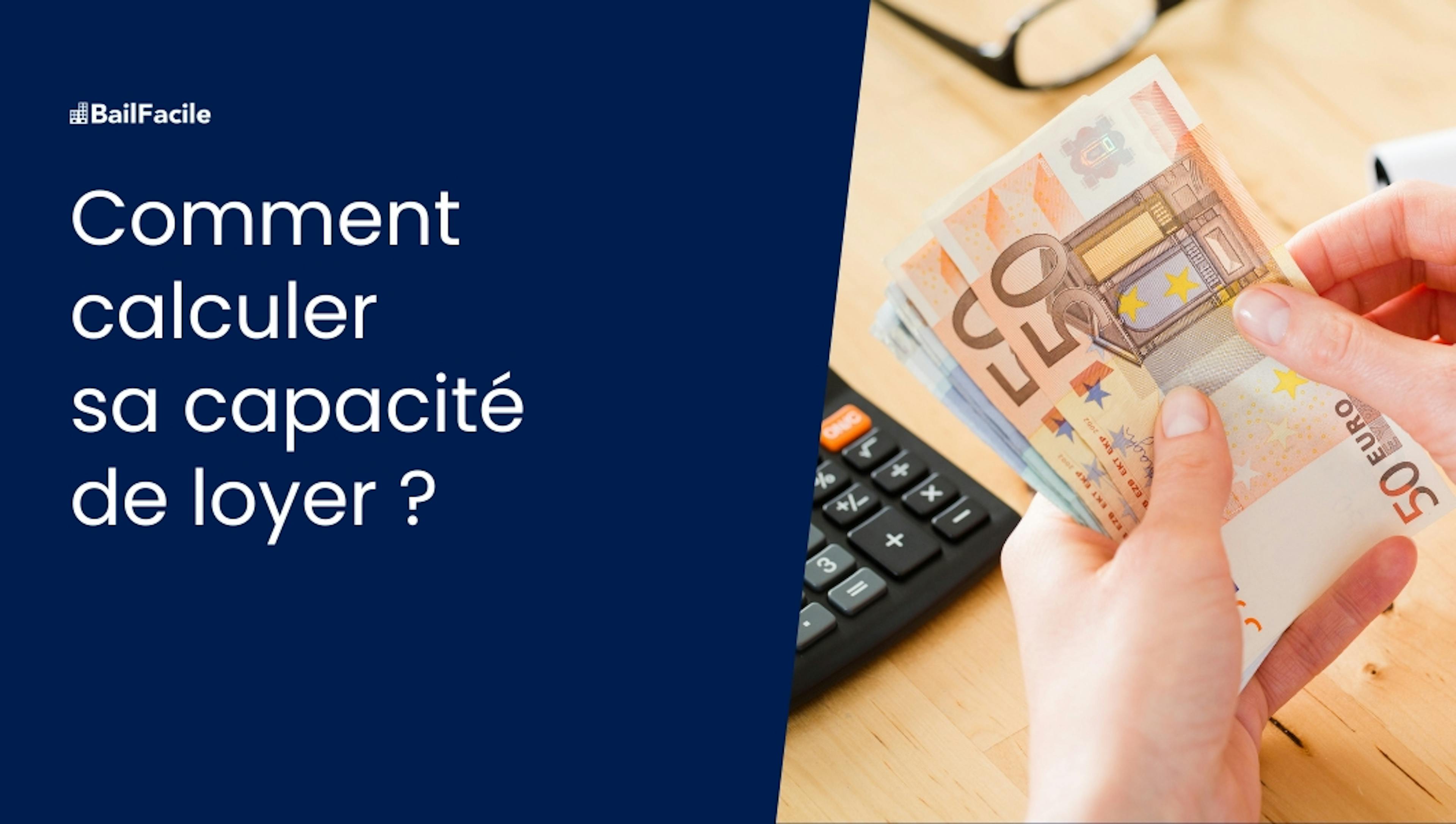 Comment calculer sa capacité de loyer