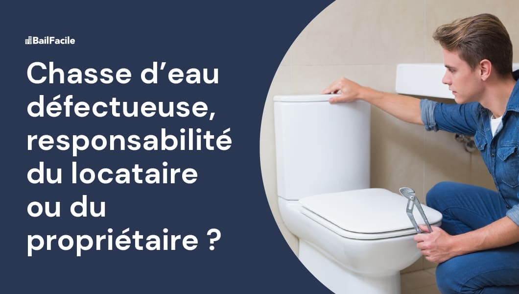 Chasse d'eau locataire ou propriétaire