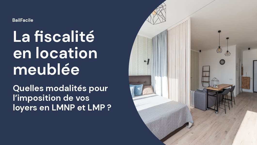 Fiscalité location meublée - Impôts location meublée - Fiscalité LMNP - Fiscalité LMP