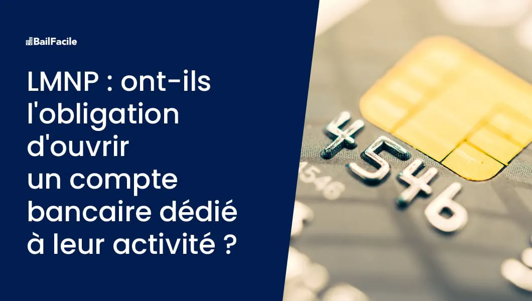 LMNP | Est-ce une Obligation d'avoir un Compte Bancaire