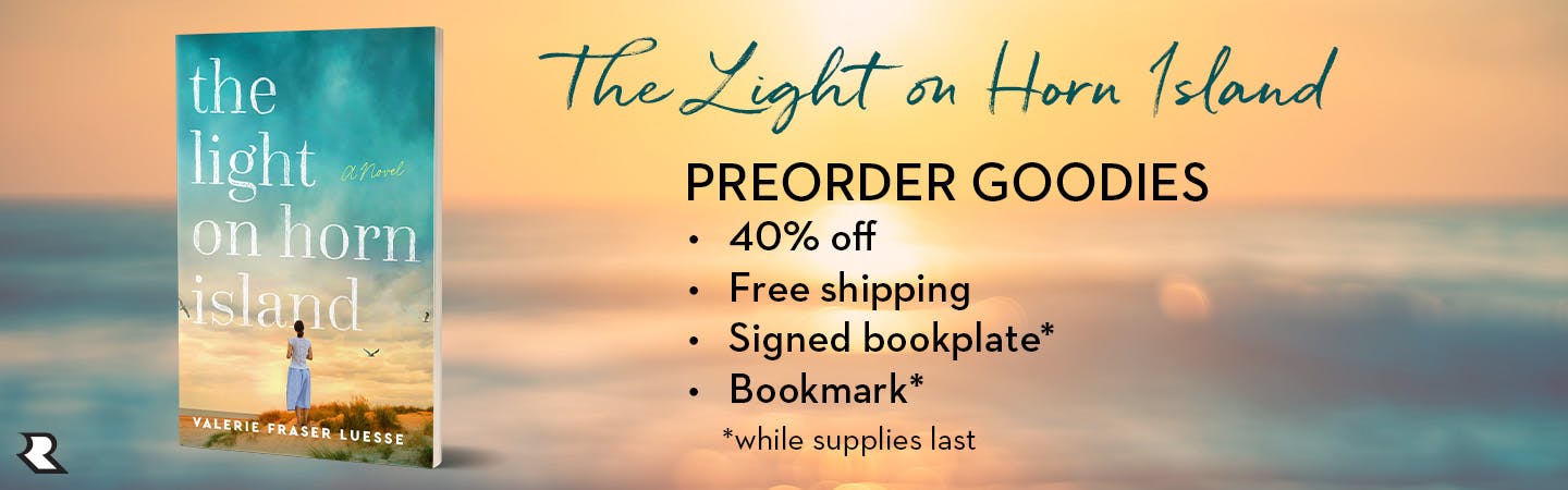 "The Light on Horn Island" Preorder Goodies: 40% off, free shipping, signed bookplate, and bookmark, while supplies last.