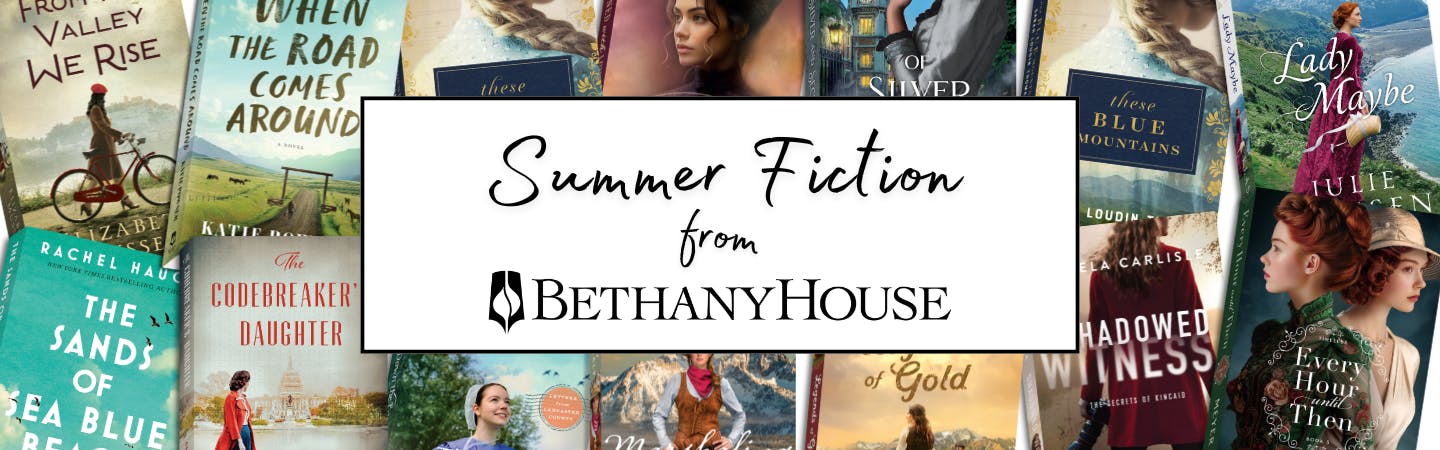 Summer Fiction from Bethany House