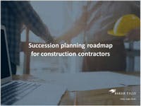 Succession planning roadmap for construction contractors