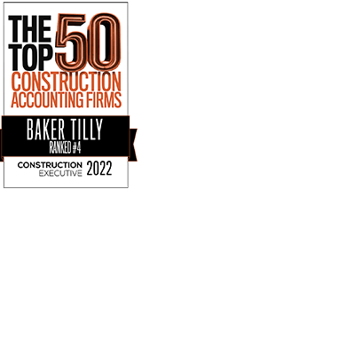 Baker Tilly ranked | Construction Executive Top 50 Construction Accounting Firms 2022