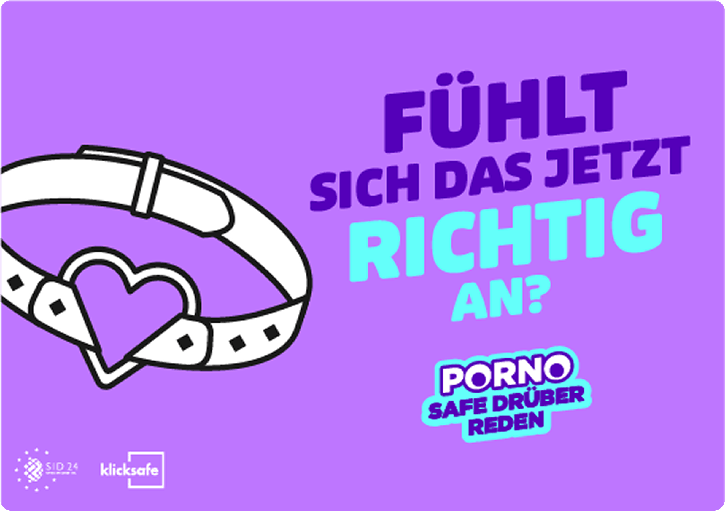 Plakat mit der Aufschrift "Fühlt sich das jetzt richtig an?", darunter "Let's talk about Porno", daneben ein Halsband mit Herz.
