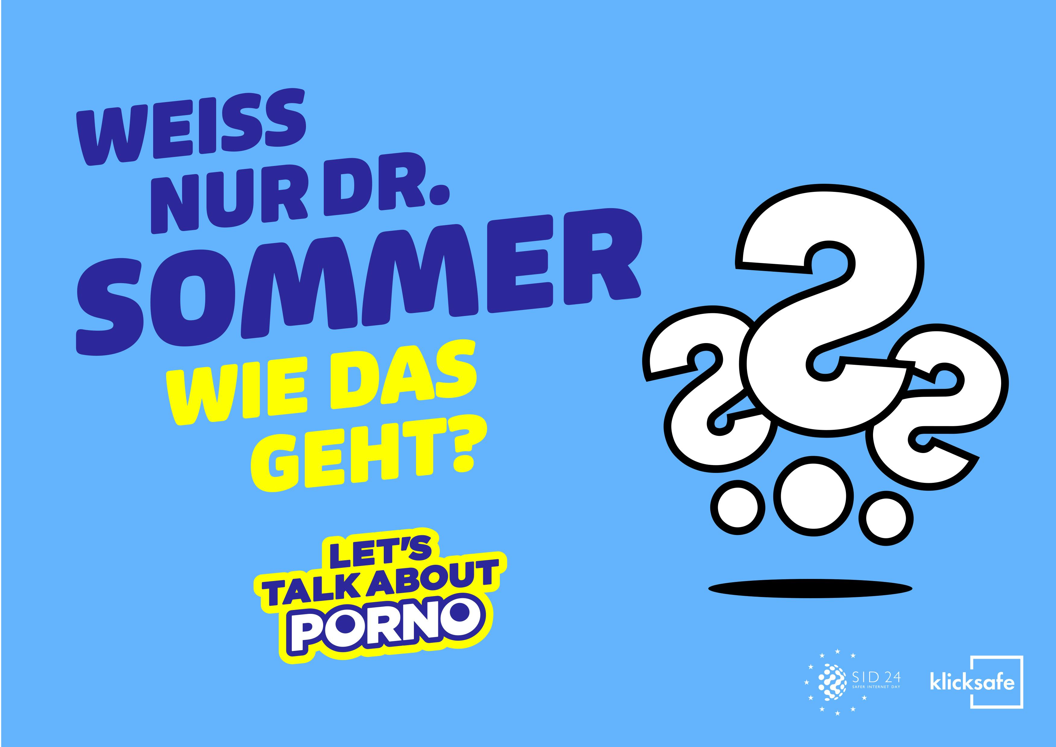 Plakat mit der Aufschrift "Weiß nur Dr. Sommer wie das geht?", darunter "Let's talk about Porno", daneben drei große Fragezeichen.