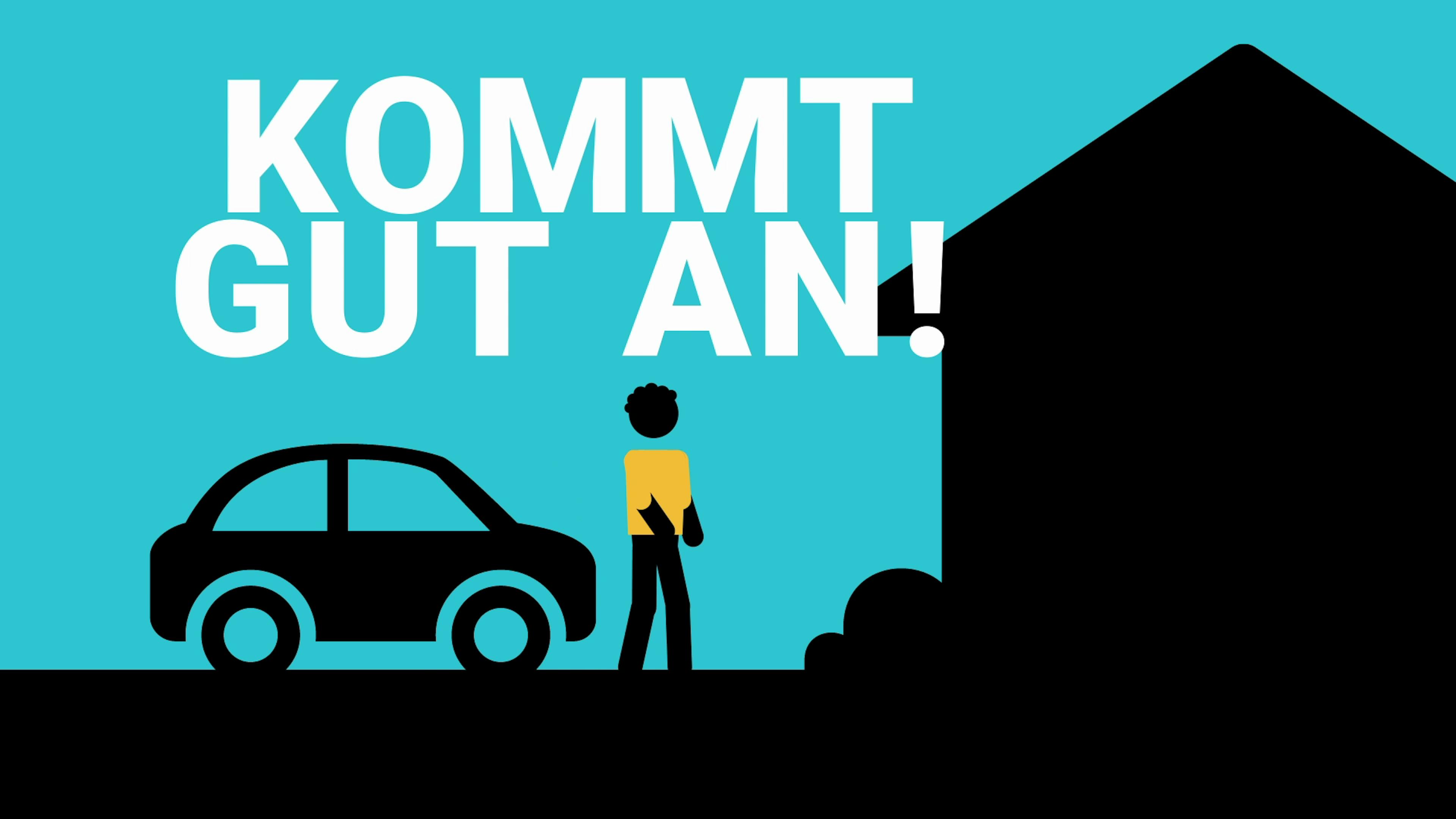 Ein Autofahrer kommt nach Hause, darüber der Schriftzug "Kommt gut an!"