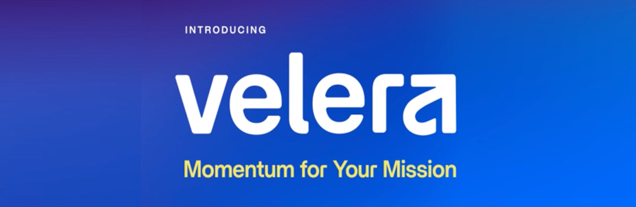 Velera: Momentum for Your Mission