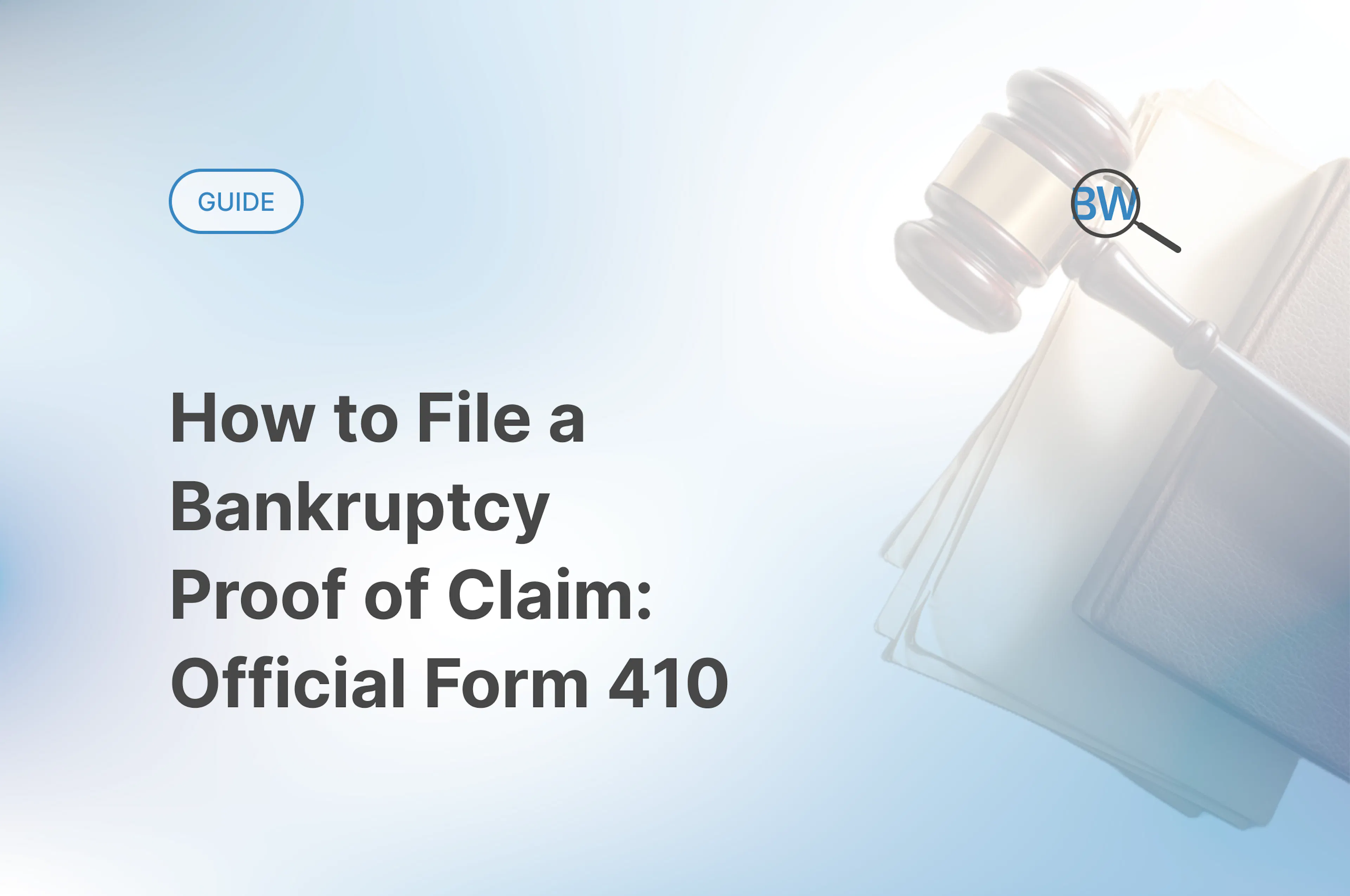 How to File a Bankruptcy Proof of Claim: Official Form 410 | A BankruptcyWatch Guide