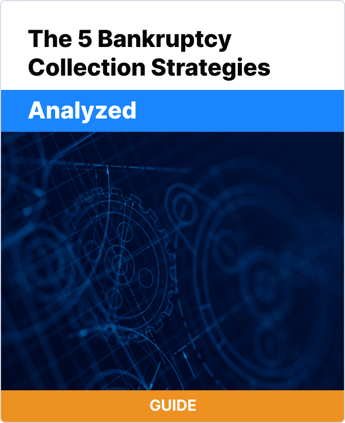 The 5 Bankruptcy Collection Strategies Analyzed Guide