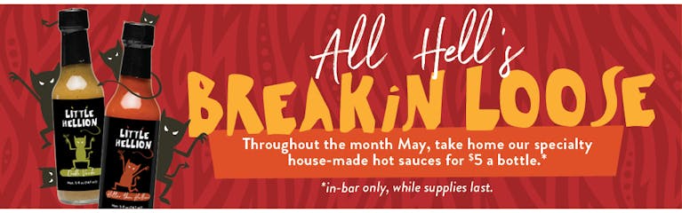 Throughout the month of May, take home our specialty  house-made hot sauces for $5 a bottle.
