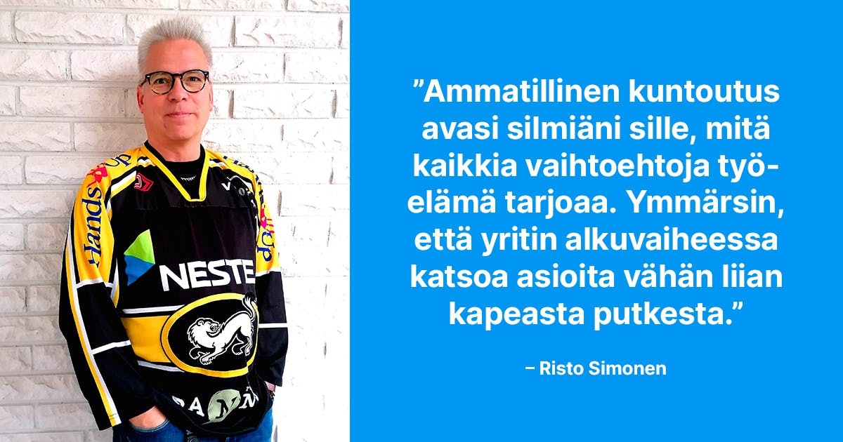 Ammatillinen kuntoutus avasi silmiäni, kertoo Risto Simonen.