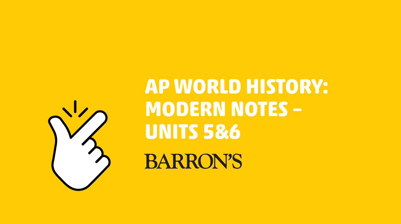 AP World History: Modern Notes - Units 5&6 | Barron's