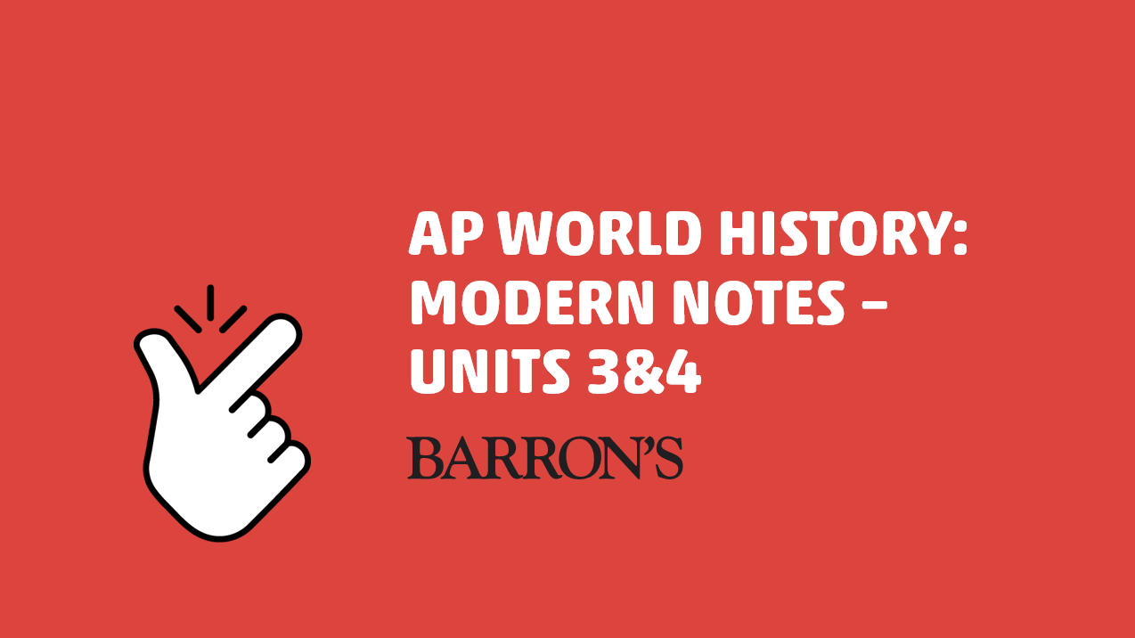 AP World History: Modern Notes - Units 3&4 | Barron's