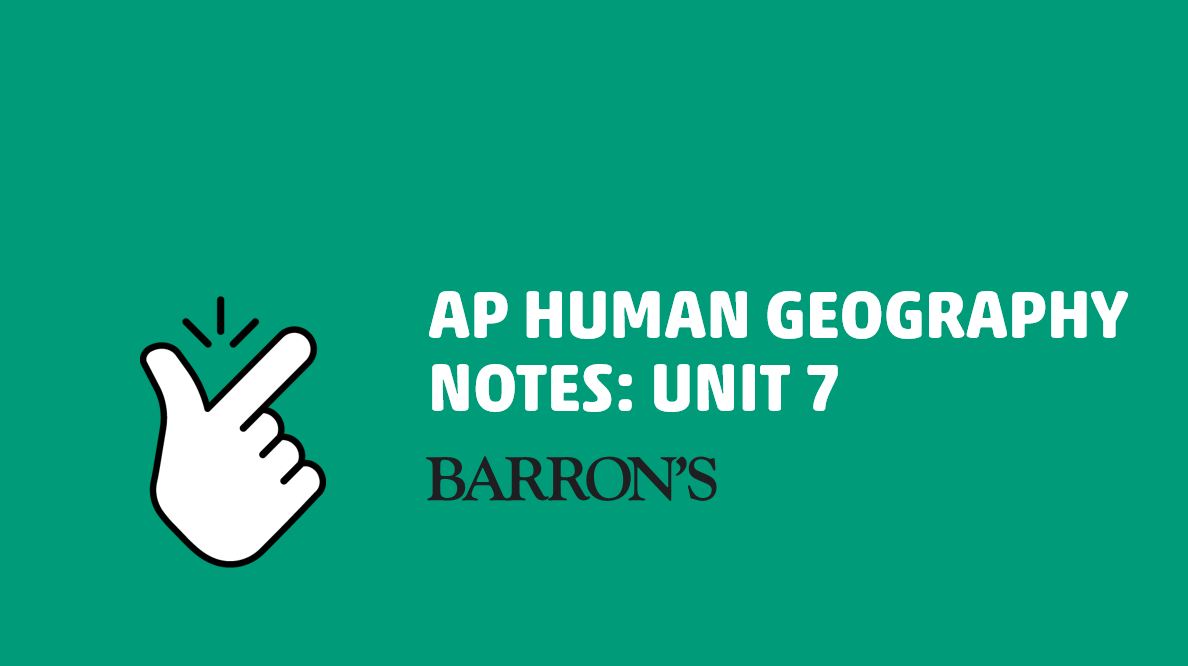 AP Human Geography: Unit 7 | Barron's