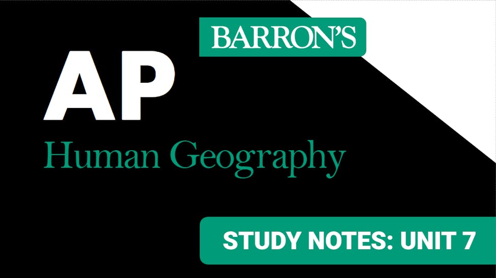 AP Human Geography Unit 7 Study Notes