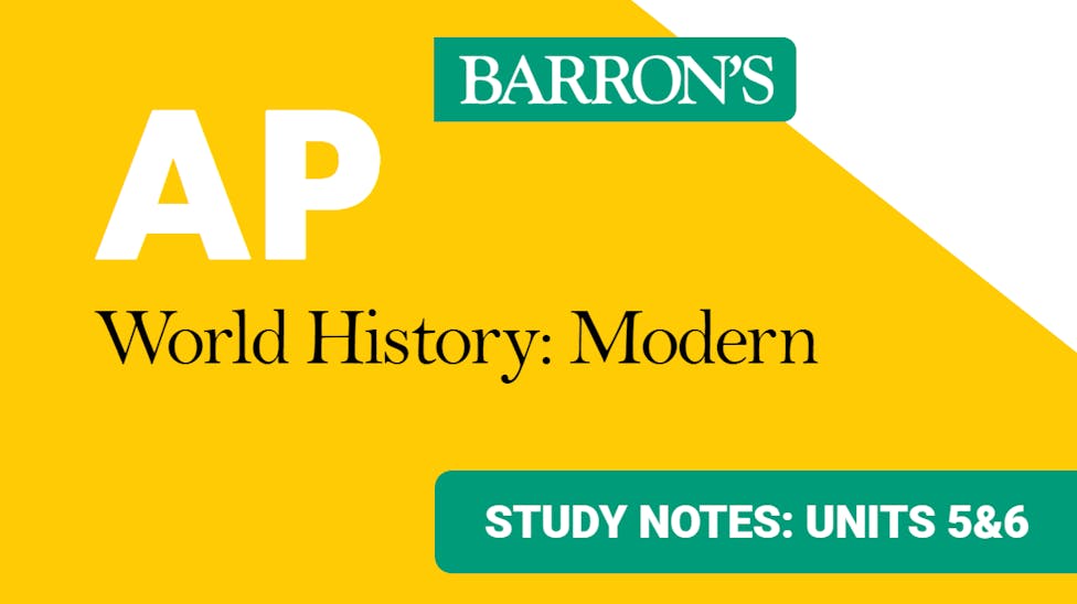 AP World History: Modern Notes - Units 5&6