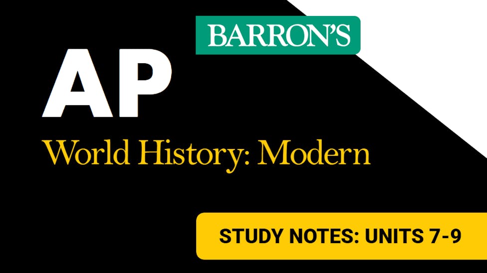 AP World History: Modern Notes - Units 7-9