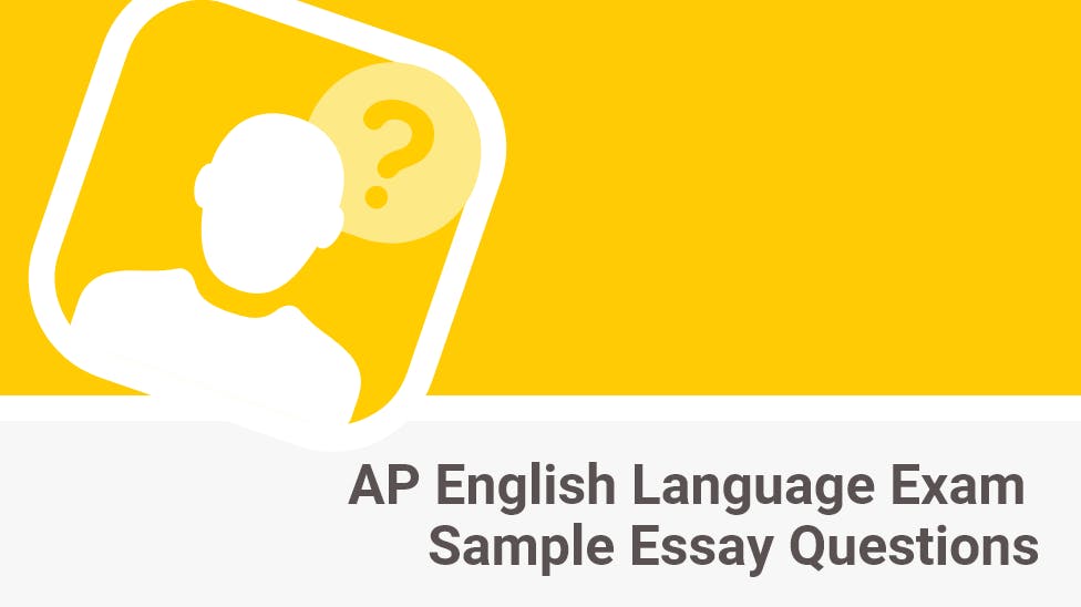 AP English Language Exam Sample Essay Questions
