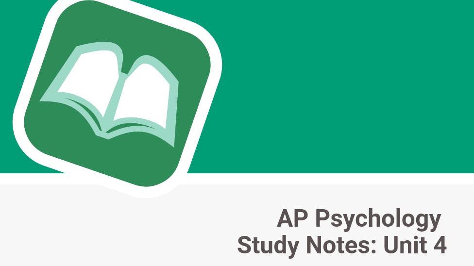 AP Psychology Study Notes Unit 4