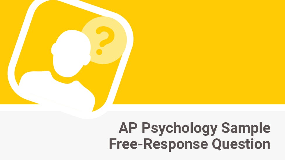 AP Psychology Sample Free-Response Question