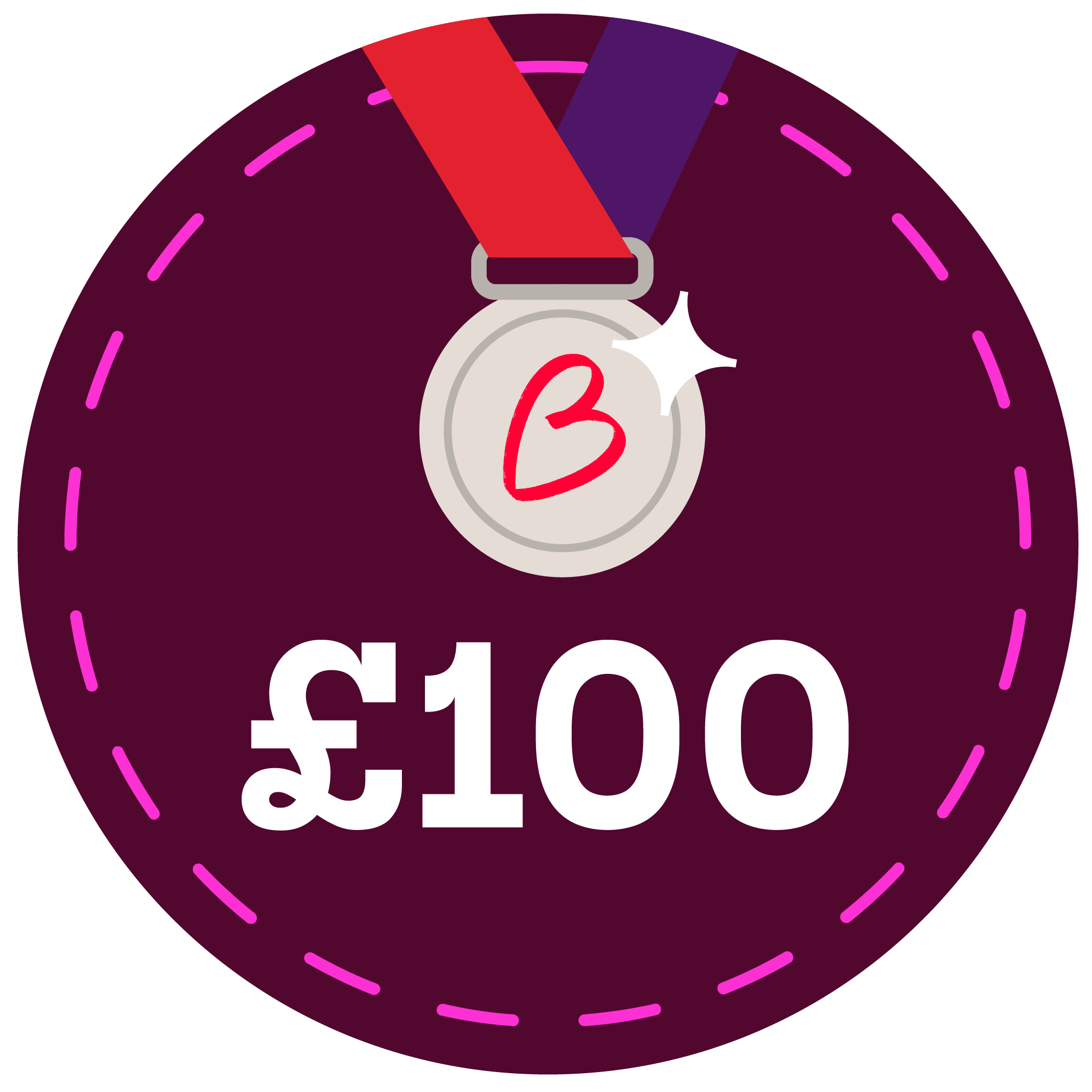 Badge with a medal icon for raising £100.
