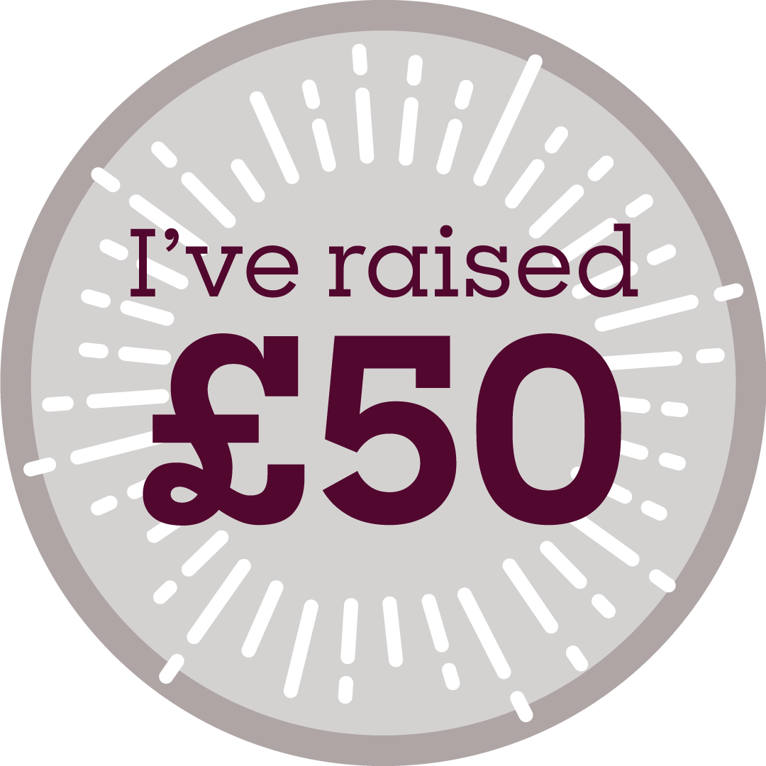 Badge that says, "I've raised £50".