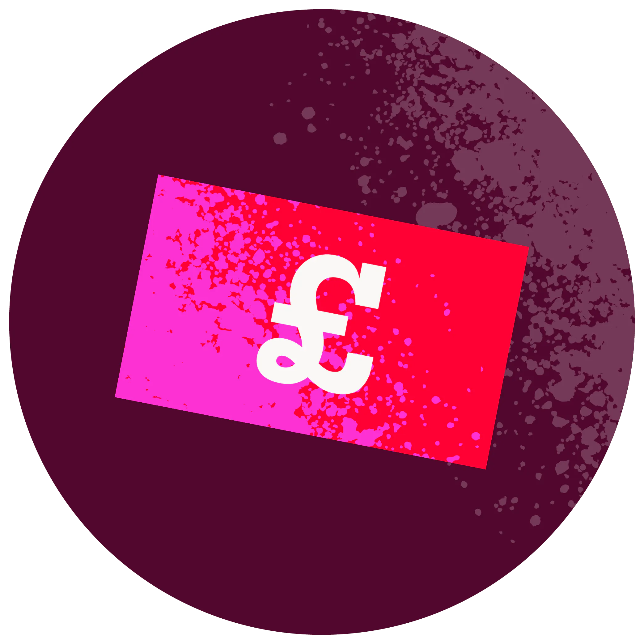 Pound sterling note icon with paint-splatter effect on dark circular background.