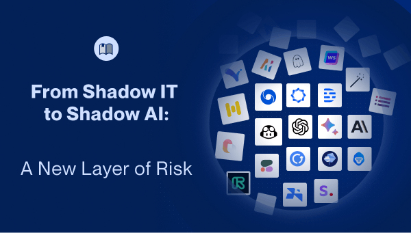 From Shadow IT to Shadow AI: A New Layer of Risk