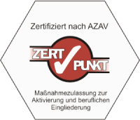 AZAV Maßnahmezertifikat: Zertifiziert nach AZAV. Maßnahmezulassung zur Aktivierung und beruflichen Eingliederung.