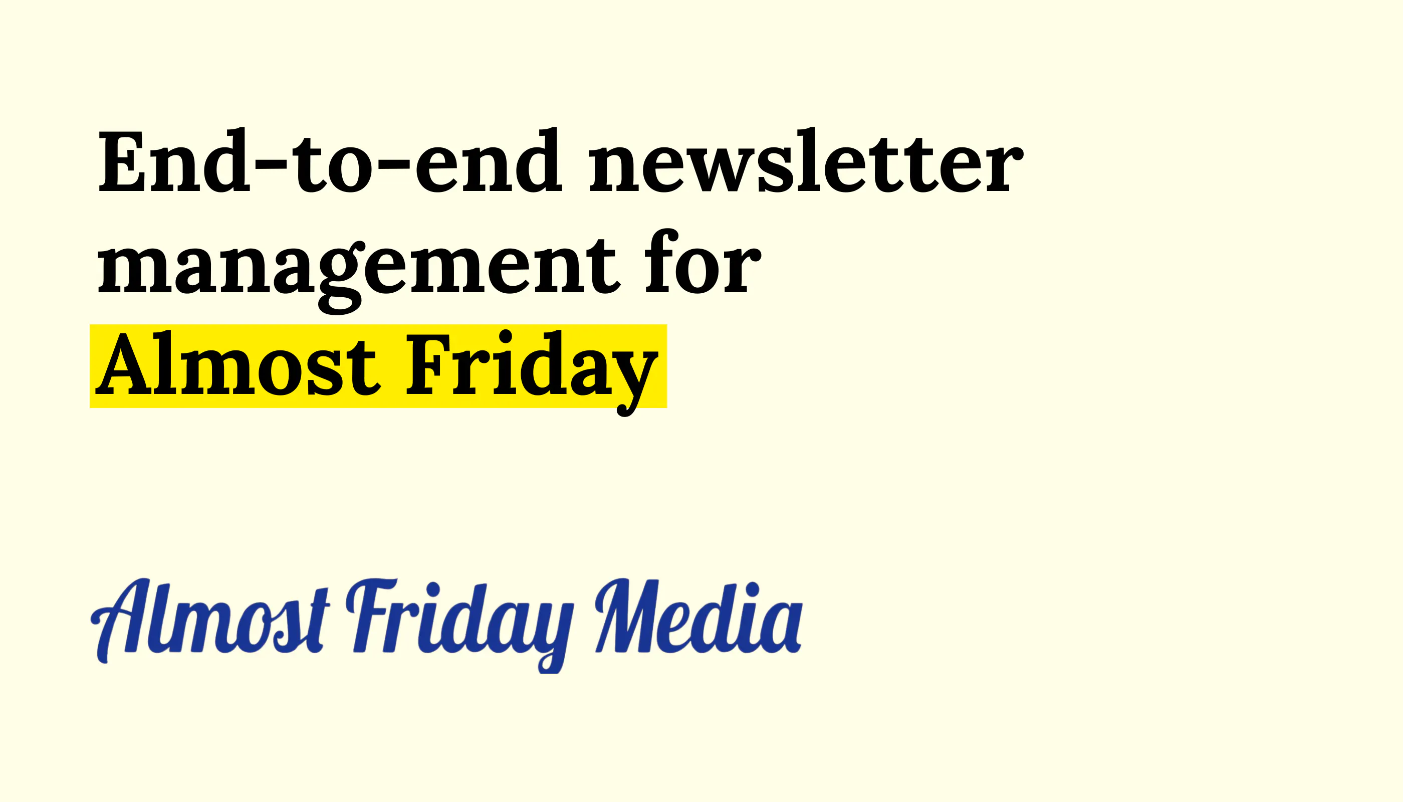Newsletter content, growth, & ops for Almost Friday (Entrapranure)