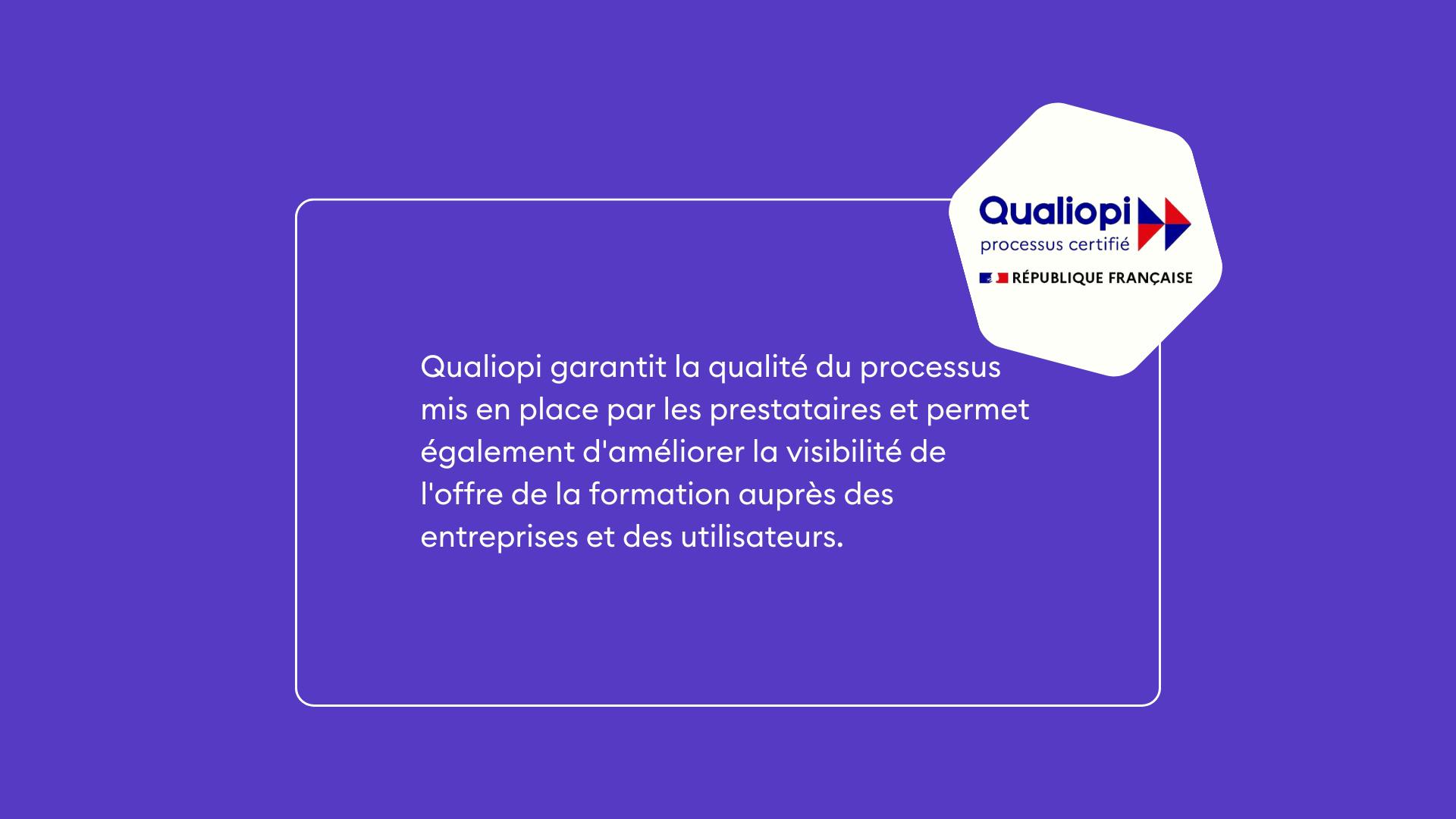 Nos formations sont certifiées Qualiopi