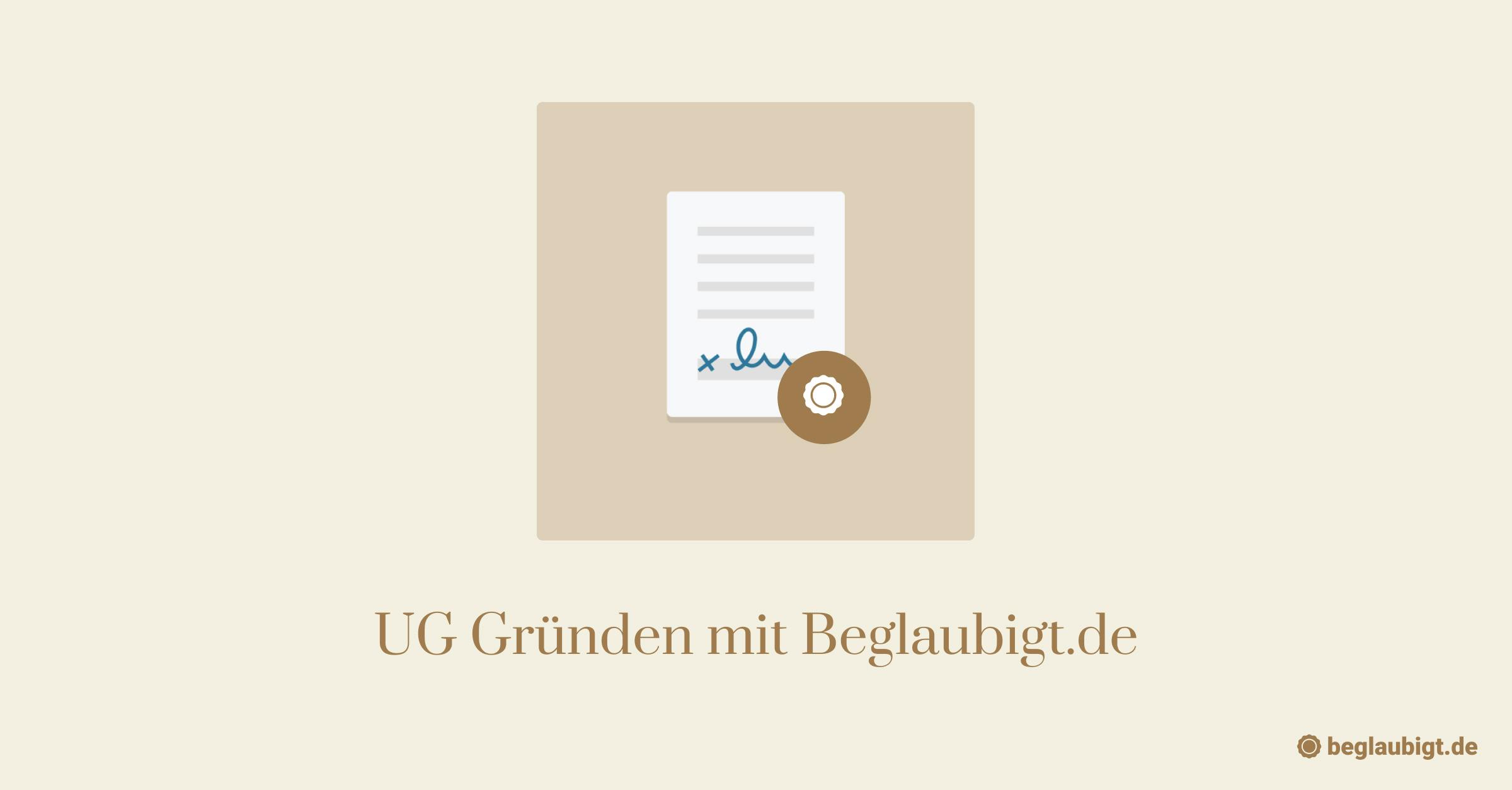 UG Gruendung mit Beglaubigt.de