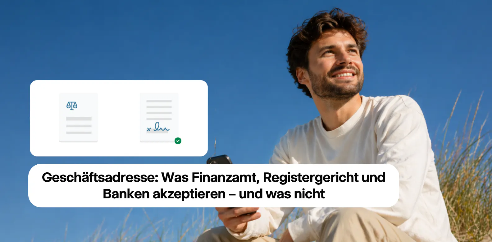 Geschäftsadresse: Was Finanzamt, Registergericht und Banken akzeptieren – und was nicht