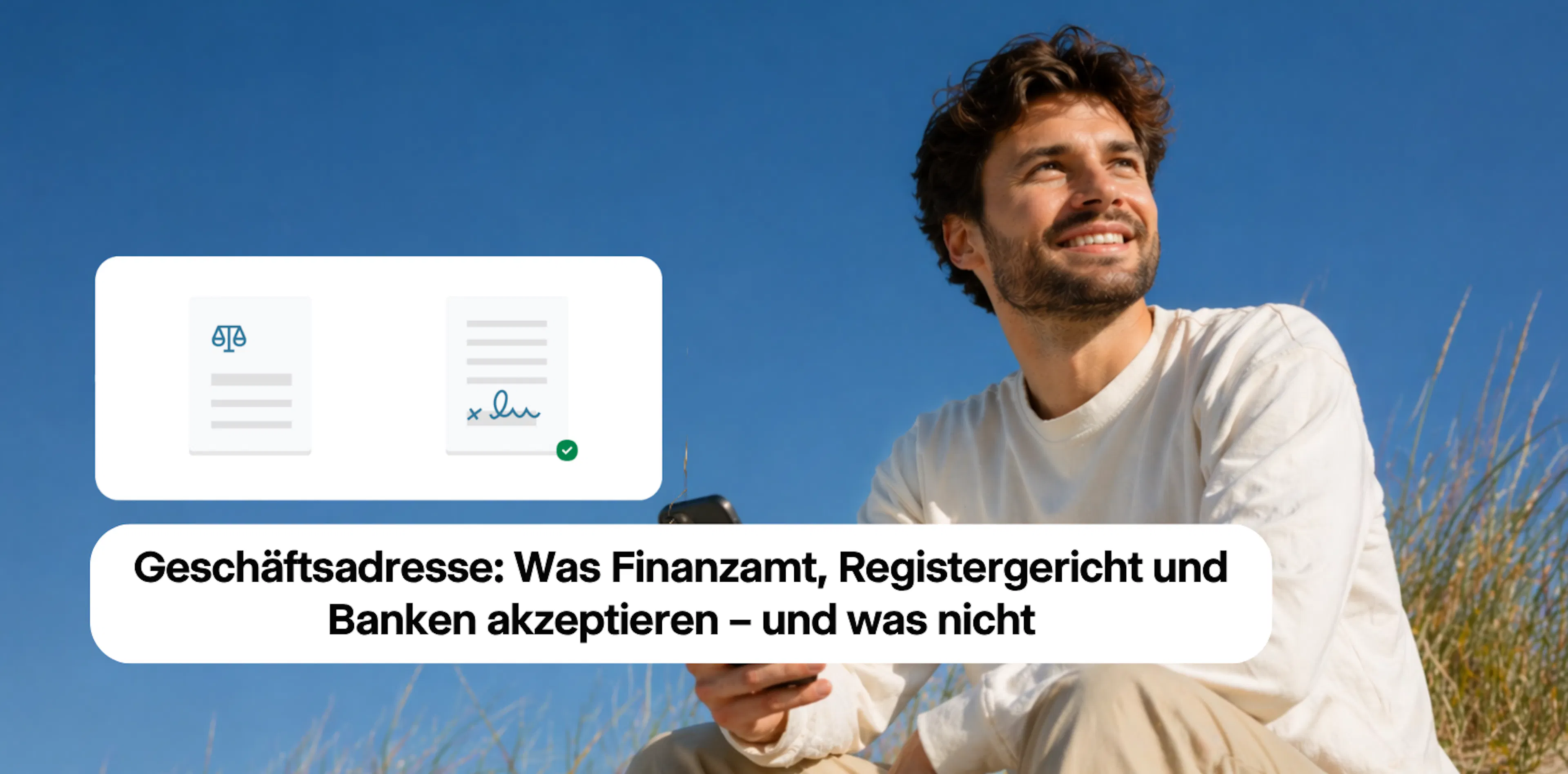 Geschäftsadresse: Was Finanzamt, Registergericht und Banken akzeptieren – und was nicht
