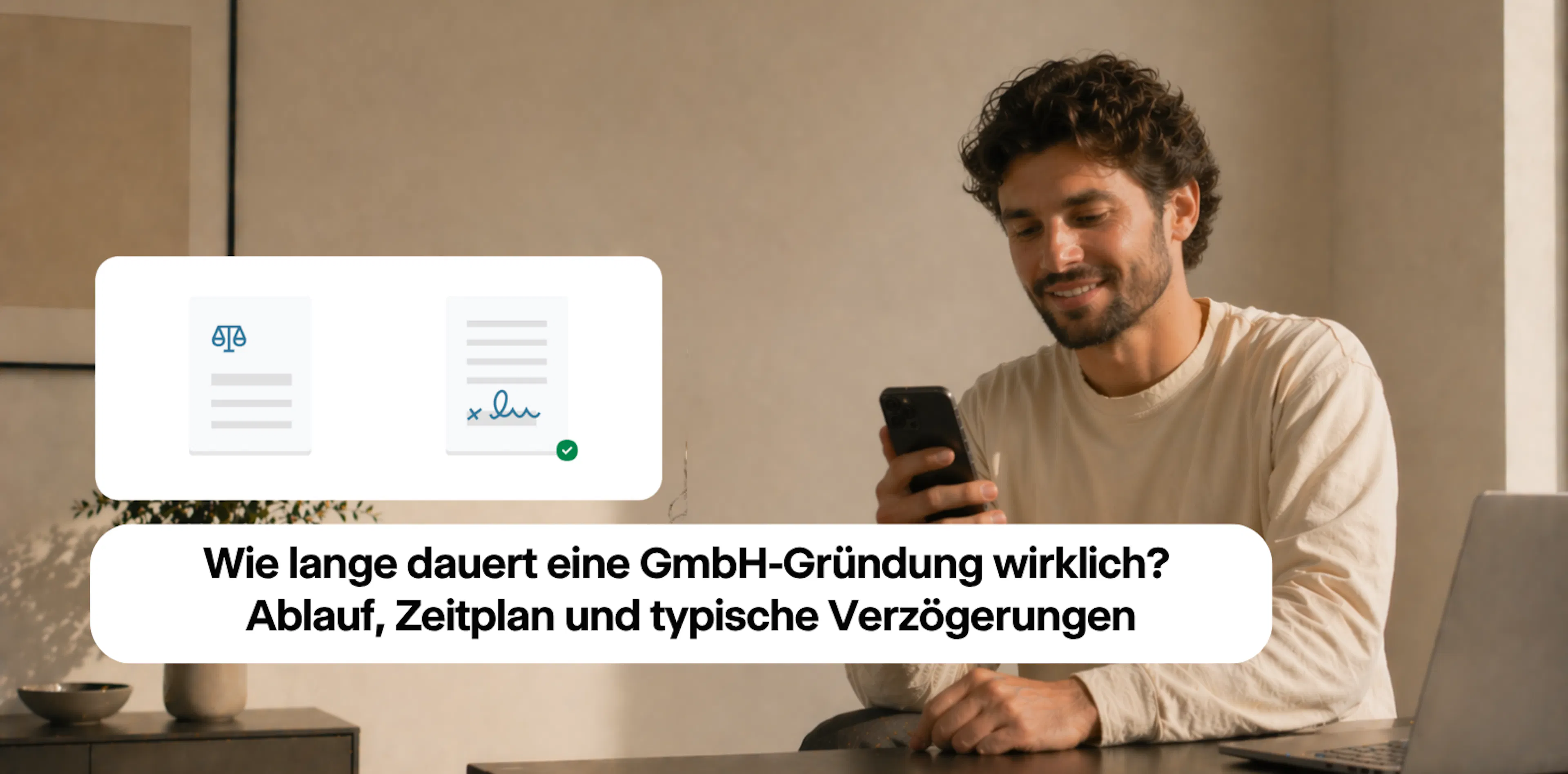 Wie lange dauert eine GmbH-Gründung wirklich? Ablauf, Zeitplan und typische Verzögerungen