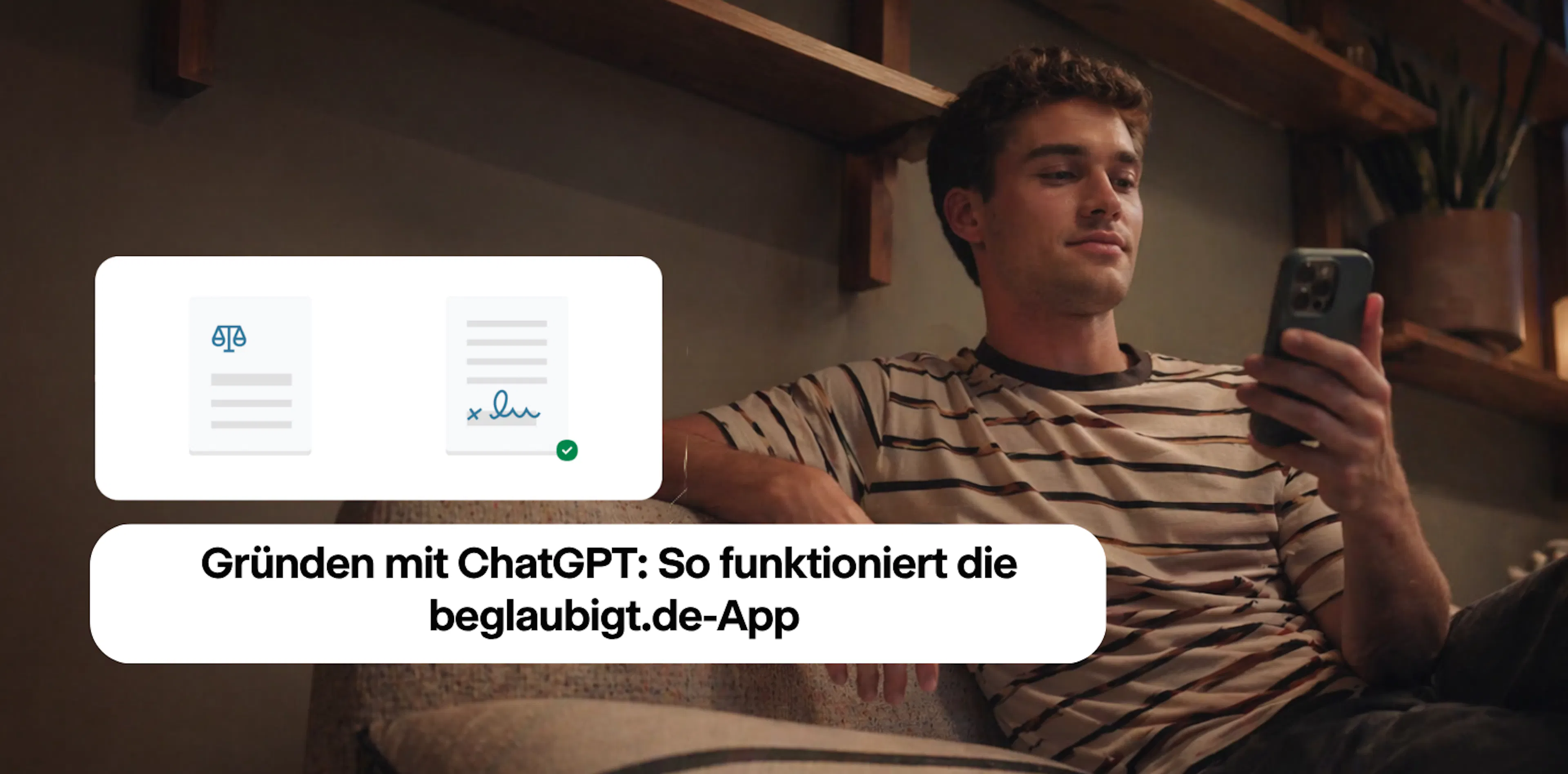 Gründen mit ChatGPT: So funktioniert die beglaubigt.de-App