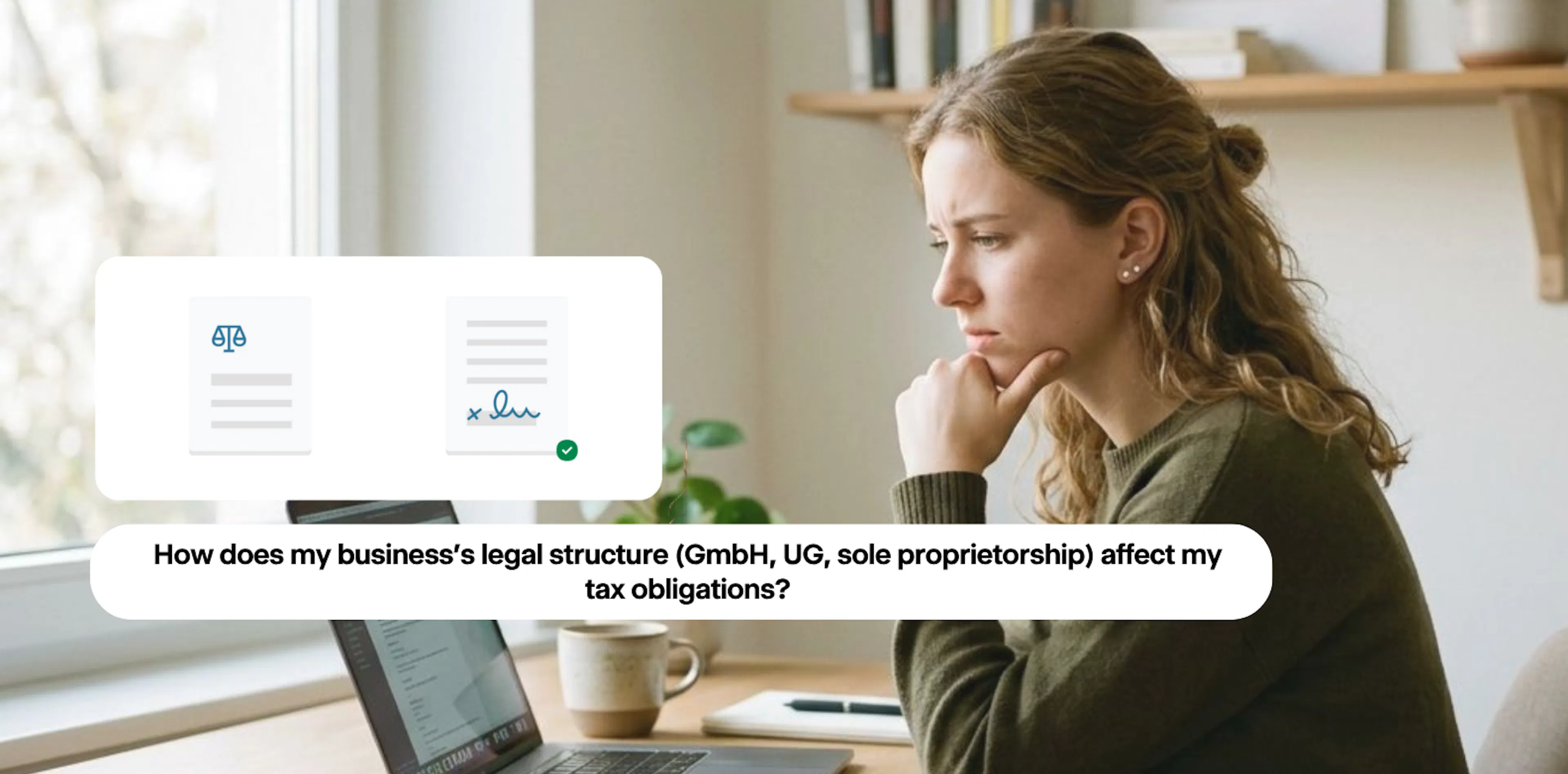 How does my business’s legal structure (GmbH, UG, sole proprietorship) affect my tax obligations?