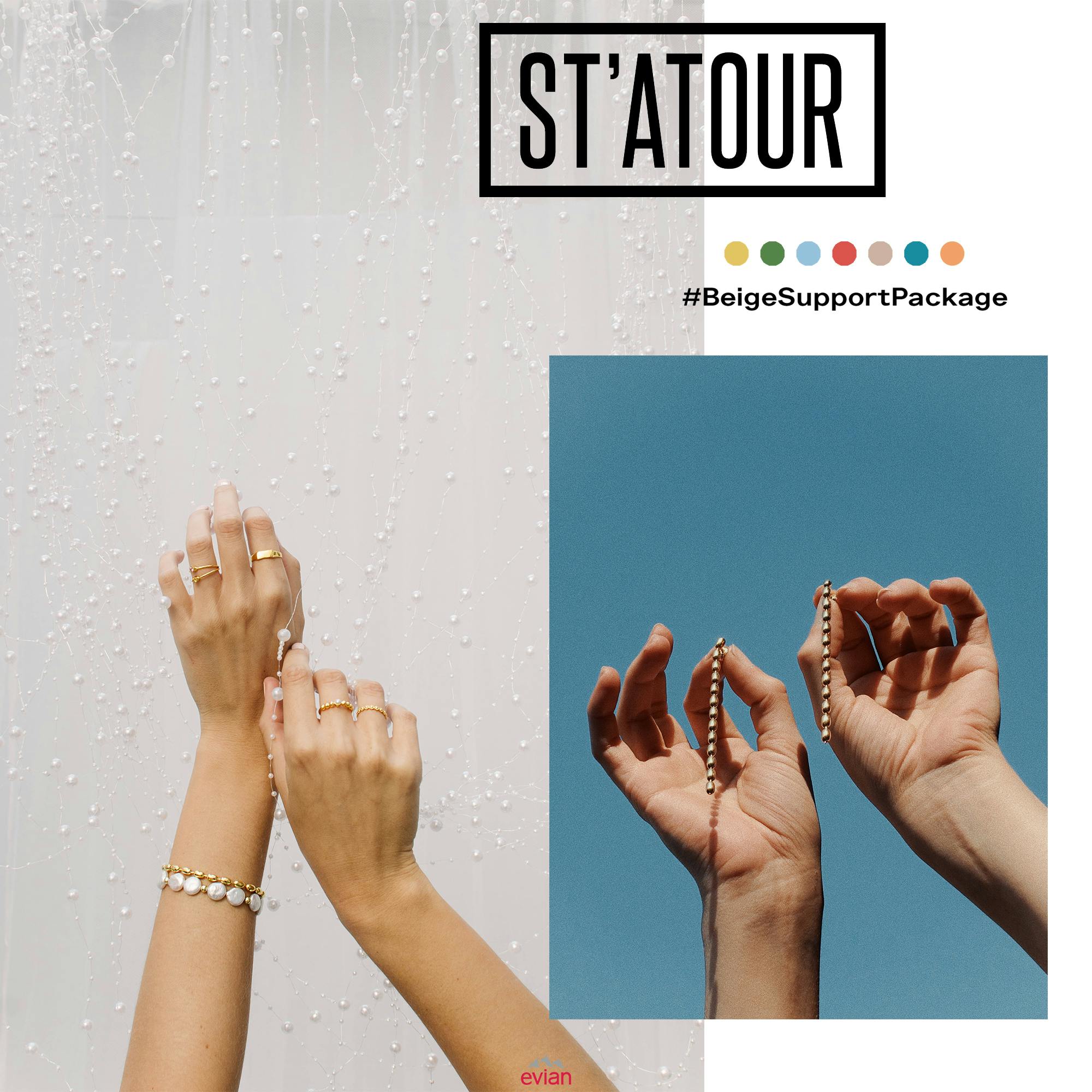 #BeigeSupportPackage x evian®: Hallo, wir sind St'atour Jewelry