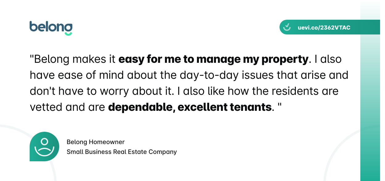 Text: "Belong makes it easy for me to manage my property. I also have ease of mind about the day-to-day issues that arise and don't have to worry about it."