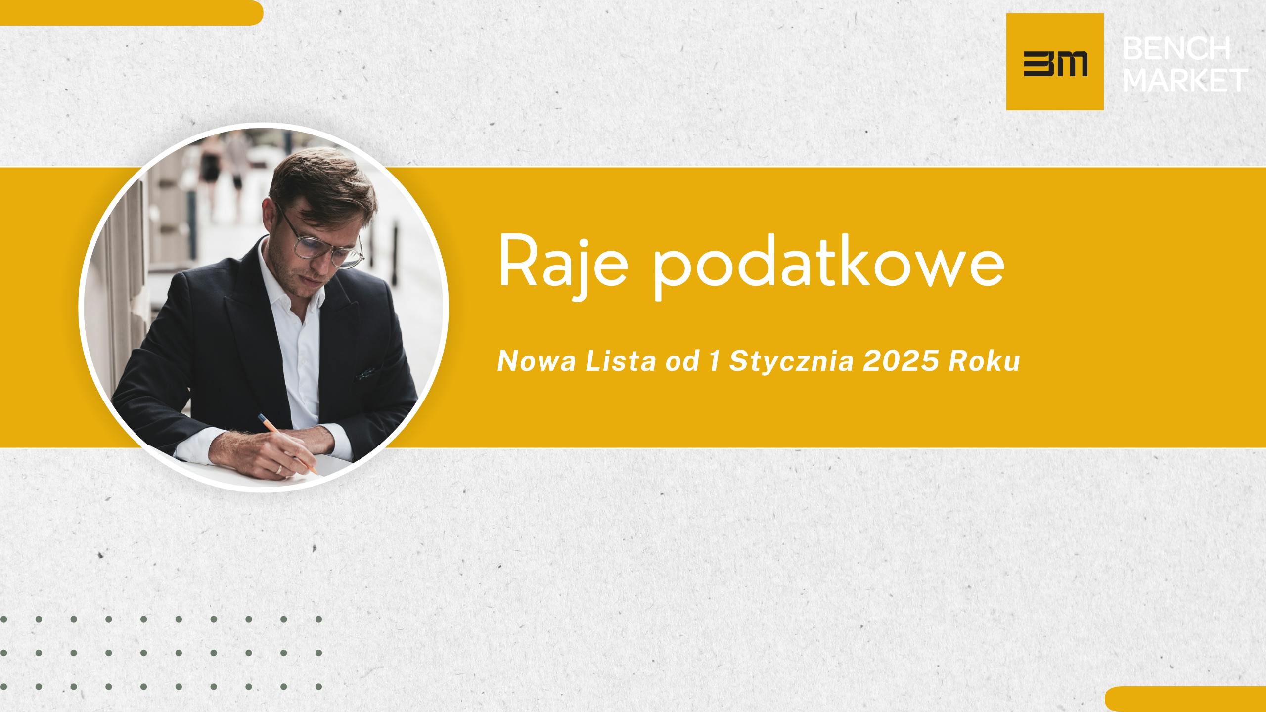 Raje Podatkowe: Nowa Lista od 1 Stycznia 2025 Roku – Co Musisz Wiedzieć?