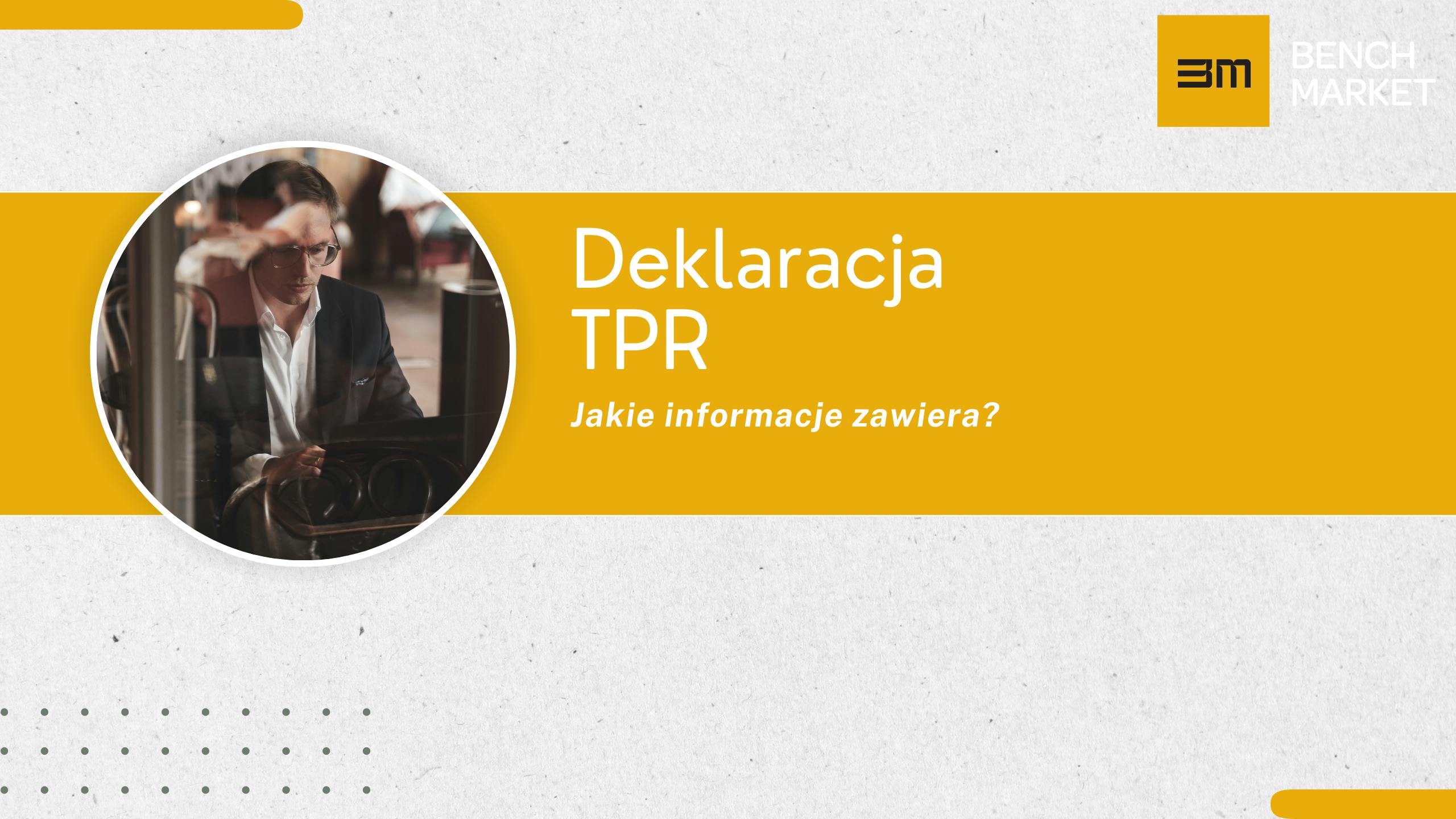 Jakie informacje zawiera deklaracja TPR?