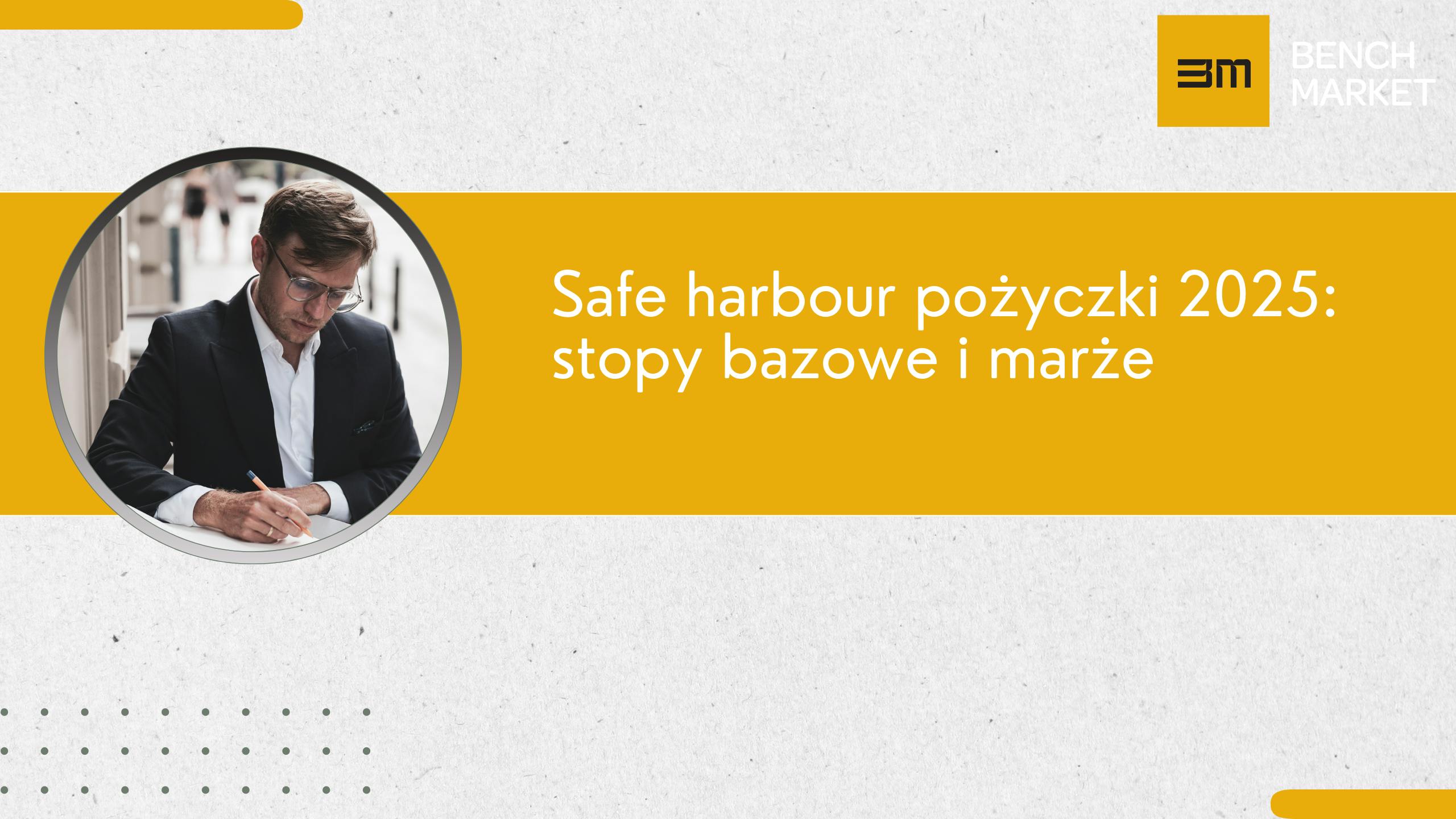 Safe harbour pożyczki 2025: stopy bazowe i marże